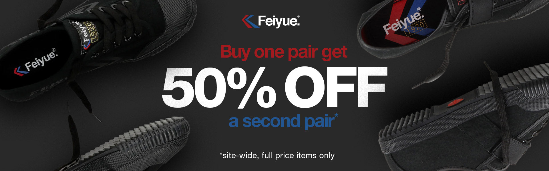 Feiyue Black Friday Promotion - Buy one pair, get 50% off a second pair.